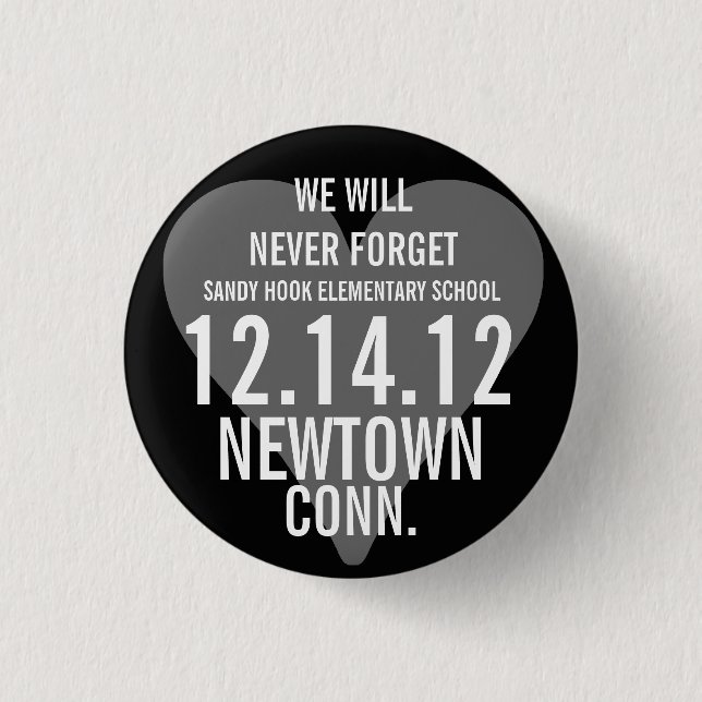 Newtown CT We Will Never Forget Button (Front)
