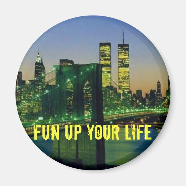 Newyork, fun up your life magnet (Front)