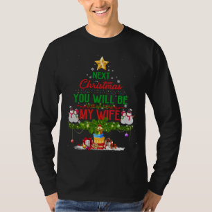Next Christmas You Will Be My Wife Christmas Pajam T-Shirt