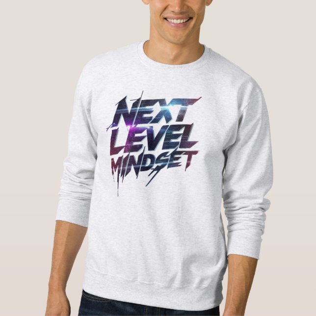 "Next Level Mindset" Motivational Quote Sweatshirt (Front)