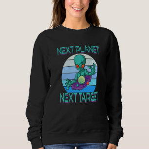 Next Planet Next Target for a Hobby Astronomer Ali Sweatshirt