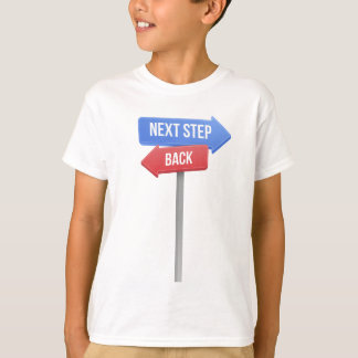Next Step or Back – Direction Sign Motivational T-Shirt