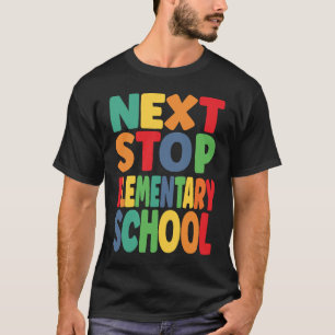 Next Stop Elementary School Graduation 2022 For Ki T-Shirt