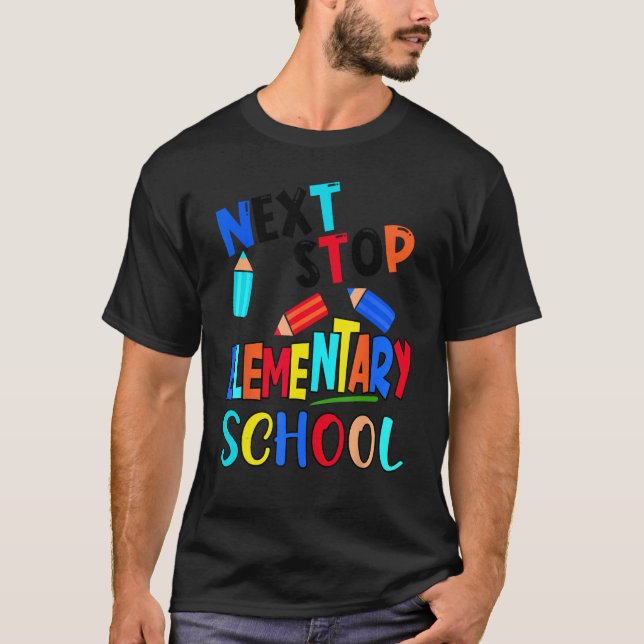 Next Stop Elementary School  Kindergarten Graduati T-Shirt (Front)