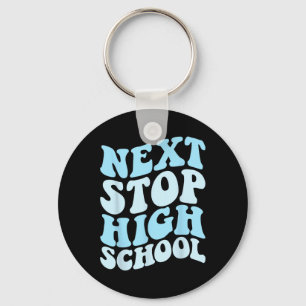 Next Stop High School Elementary School Graduation Key Ring