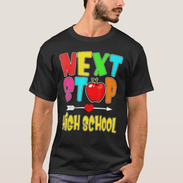 Next Stop High School Hello High School Back To Sc T-Shirt (Front)