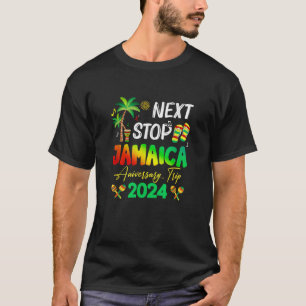 Next Stop Jamaica 2024 Couples Anniversary Family  T-Shirt
