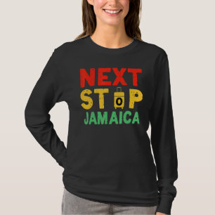 Next Stop Jamaica Is Calling I Must Go Vacation Ja T-Shirt