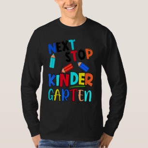 Next Stop Kindergarten  Pre K Preschool Graduation T-Shirt