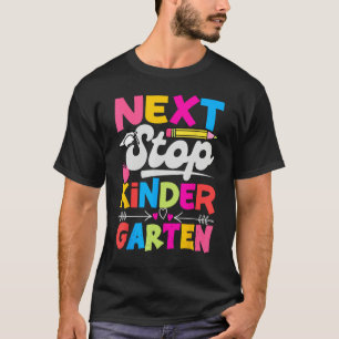 Next Stop Kindergarten Preschool Graduation 2023 B T-Shirt