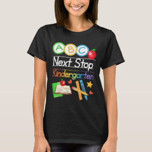 Next Stop Kindergarten Preschool Graduation 2025 B T-Shirt