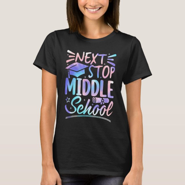 Next Stop Middle School 5th Grade Graduation First T-Shirt (Front)