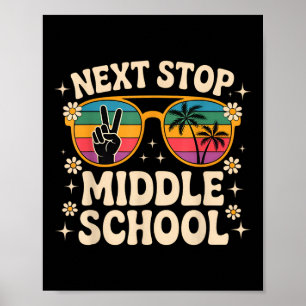 Next Stop Middle School Elementary School Funny Gr Poster
