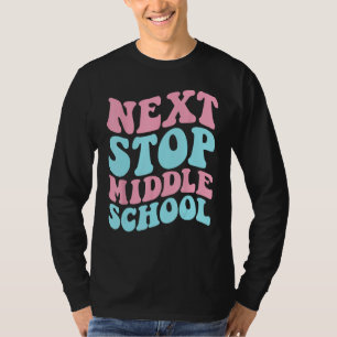 Next Stop Middle School Elementary School Graduati T-Shirt