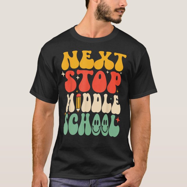 Next Stop Middle School Elementary School Graduati T-Shirt (Front)