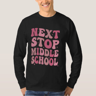 Next Stop Middle School Elementary School Graduati T-Shirt