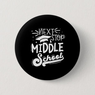 Next Stop Middle School Fifth Grade Graduation Sum 6 Cm Round Badge