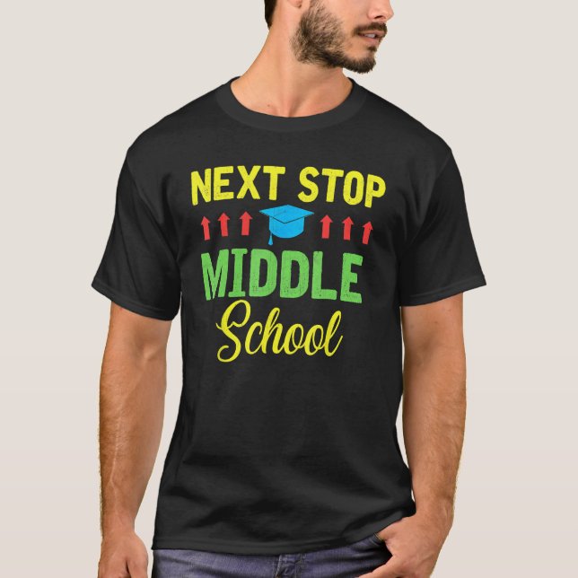 Next Stop Middle School Funny Graduation Cl Of 202 T-Shirt (Front)