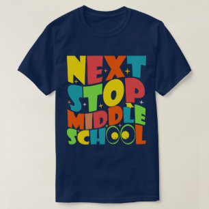 Next Stop Middle School Funny Sayings Kids  T-Shirt