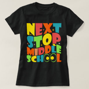Next Stop Middle School Funny Sayings Kids  T-Shirt