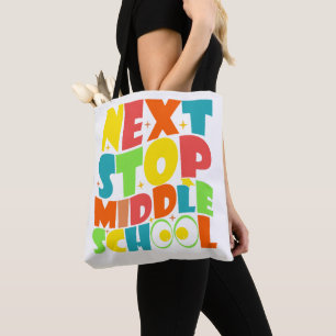Next Stop Middle School Funny Sayings Kids Tote Bag
