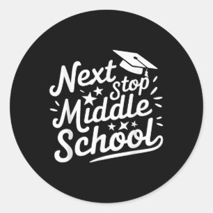 Next Stop Middle School Graduation 2025 Last Day O Classic Round Sticker