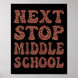 Next Stop Middle School Graduation Cl Trend Tee  Poster