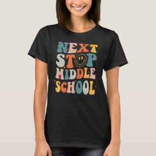 Next Stop Middle School Graduation Last Day Of Sch T-Shirt