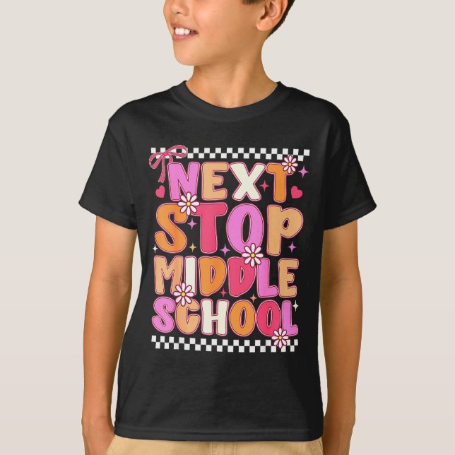 Next stop middle school groovy elementary schoolNe T-Shirt (Front)