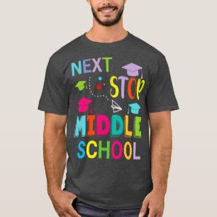 Next Stop Middle School Happy Class Of School Stud T-Shirt