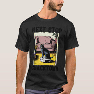 Next Stop Snacktown Cat Robot Vacuum Cleaner Cat 1 T-Shirt