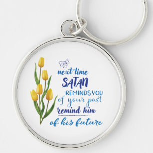 Next Time Satan Reminds You Magnet Key Ring