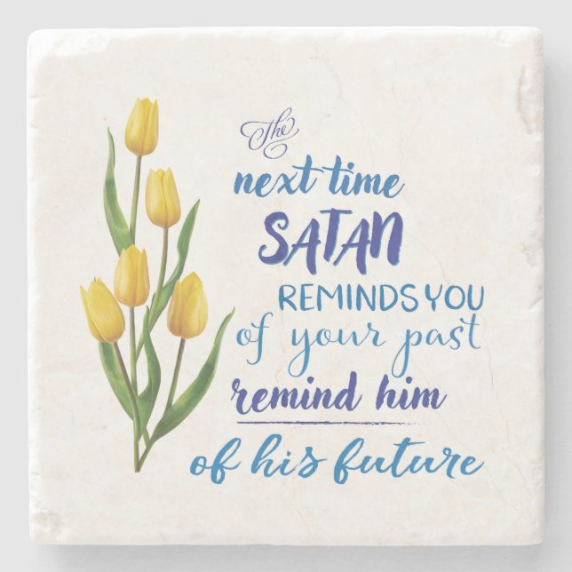 Next Time Satan Reminds You  Stone Coaster (Front)