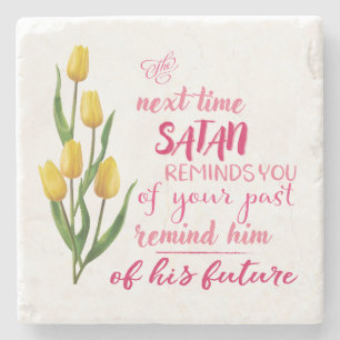 Next Time Satan Reminds You Stone Coaster