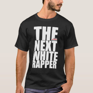 Next White Rapper T T-Shirt