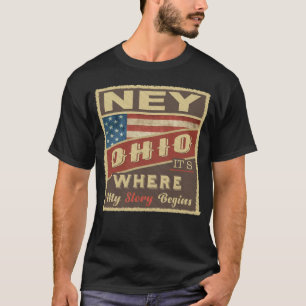 NEY, OH It's where my Story begins T-Shirt