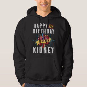 ney Transplant Anniversary 1st Birthday Funny Hoodie