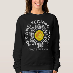 Nft And Techno Music Crypto Non Fungible Token Sweatshirt