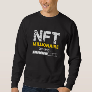 Nft Millionaire Loading Sweatshirt