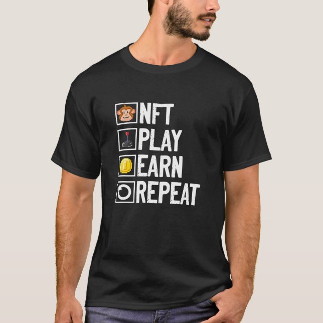 NFT Play Earn Repeat Non-Fungible Token Crypto Art T-Shirt (Front)
