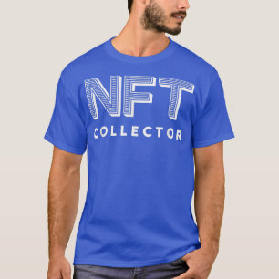 NFT shirt, NFT Collector, NFT Life NFT Collectors, T-Shirt