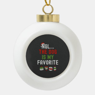 NGL The Dog is my Favourite Family Matching Xmas Ceramic Ball Christmas Ornament