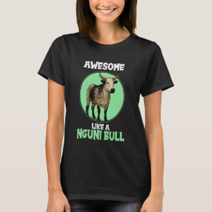 Nguni Cattle Awesome Like a Nguni Bull 1 T-Shirt