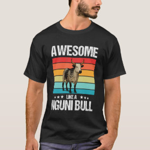 Nguni Cattle Awesome Like a Nguni Bull T-Shirt