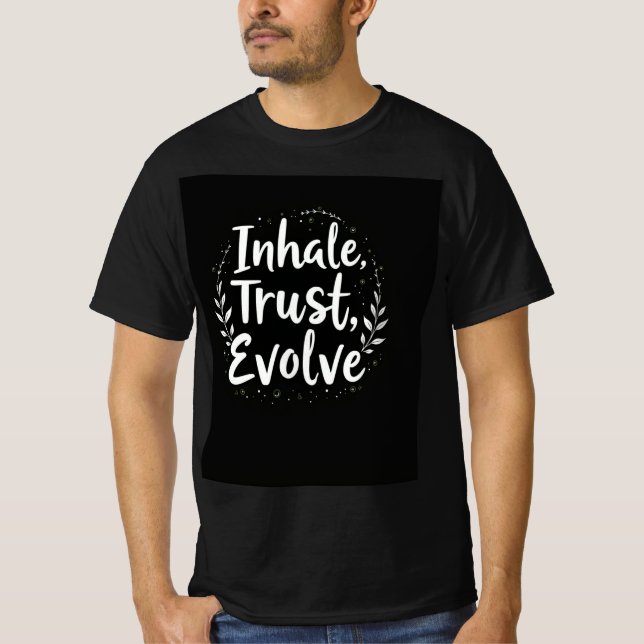 nhale, Trust, Evolve Nature-Inspired T-Shirt (Front)