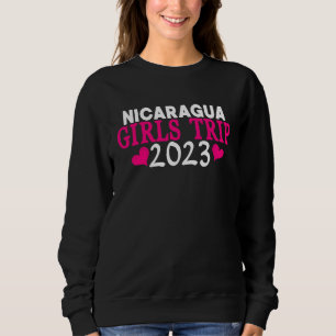 Nicaragua Girls Trip 2023 Women's Bachelorette Pa Sweatshirt
