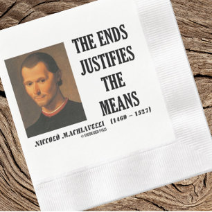 Niccolo Machiavelli The Ends Justifies The Means Napkin