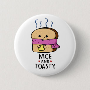 Nice And Toasty Cute Toast And Butter Pun 6 Cm Round Badge