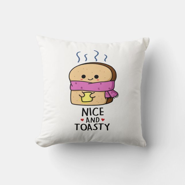 Nice And Toasty Funny Toast Butter Pun  Cushion (Front)