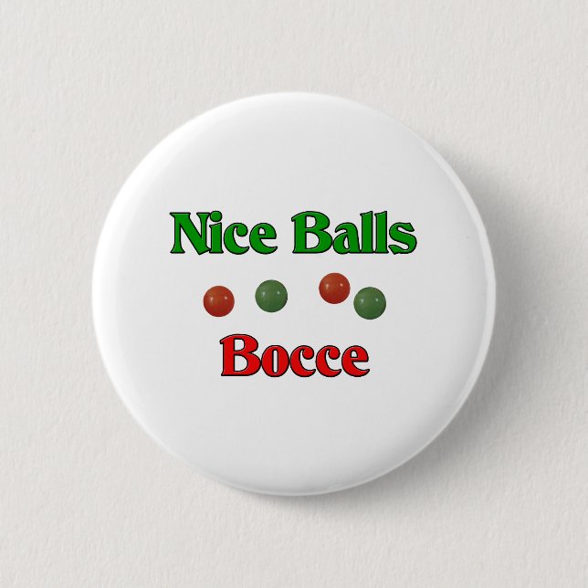 Nice Balls. Bocce 6 Cm Round Badge (Front)